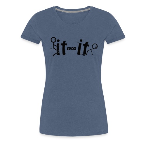 F*ck It - Women's Premium T-Shirt