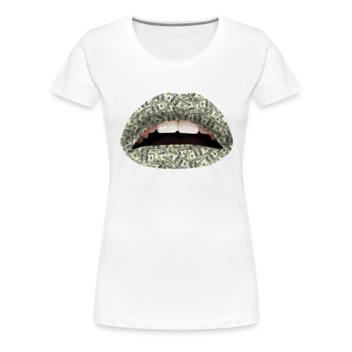 Money Talks - Women's Premium T-Shirt