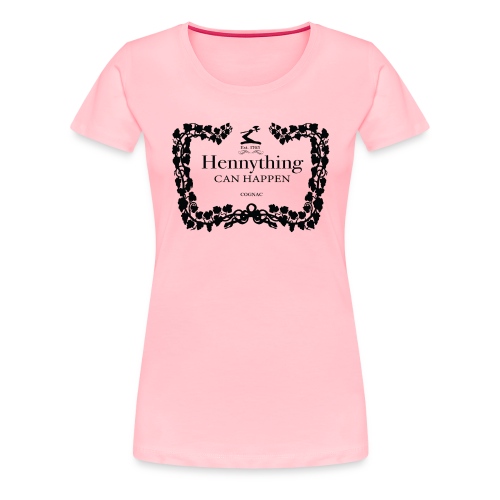 Hennything Can Happen - Women's Premium T-Shirt