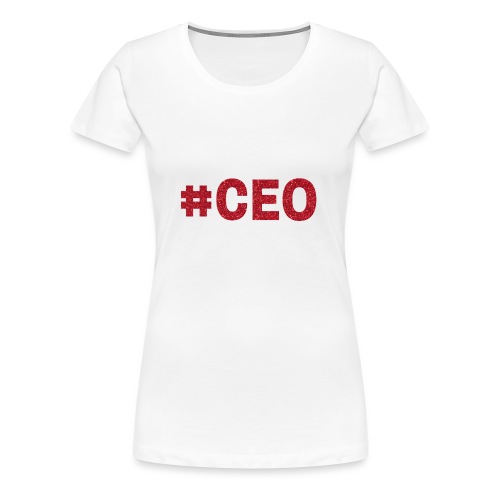CEO - Women's Premium T-Shirt