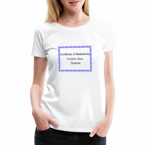 Franklin Mass townie certificate of authenticity - Women's Premium T-Shirt