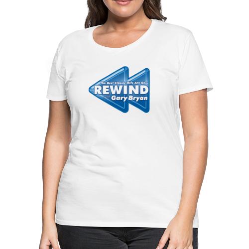Rewind with Gary Bryan - Women's Premium T-Shirt
