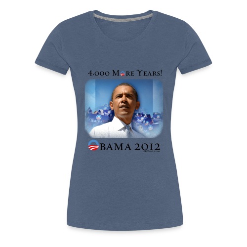 Obama 2012 - 4,000 More Years - Women's Premium T-Shirt