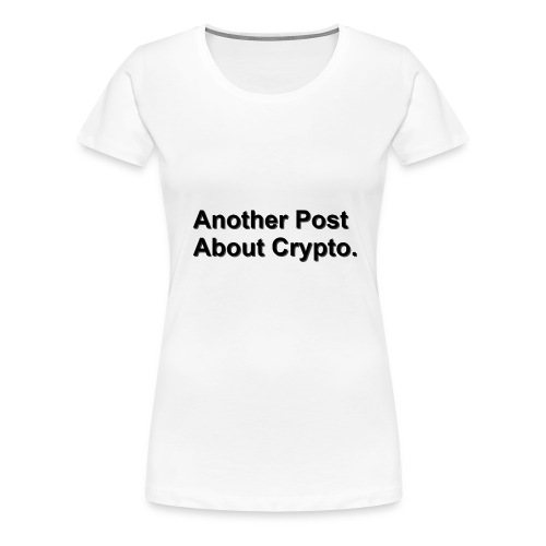 WhiteShirt Crypto - Women's Premium T-Shirt