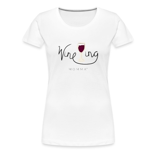 Wine'ing Momma Logo Tee - Women's Premium T-Shirt