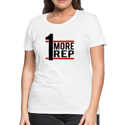 1 More Rep - Women's Premium T-Shirt