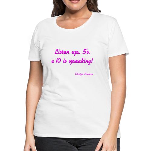 LISTEN UP 5 S PINK - Women's Premium T-Shirt