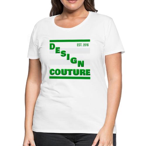 DESIGN COUTURE EST 2016 GREEN - Women's Premium T-Shirt