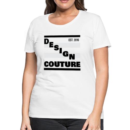 DESIGN COUTURE EST 2016 BLACK - Women's Premium T-Shirt