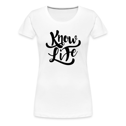 Knowlife - Women's Premium T-Shirt