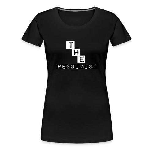 The Pessimist Abstract Design - Women's Premium T-Shirt