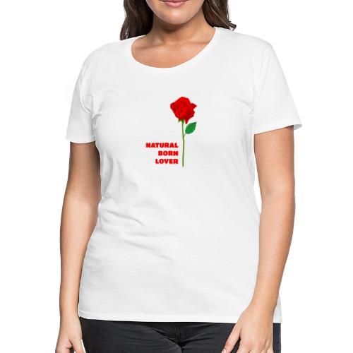 Natural Born Lover - I'm a master in seduction! - Women's Premium T-Shirt