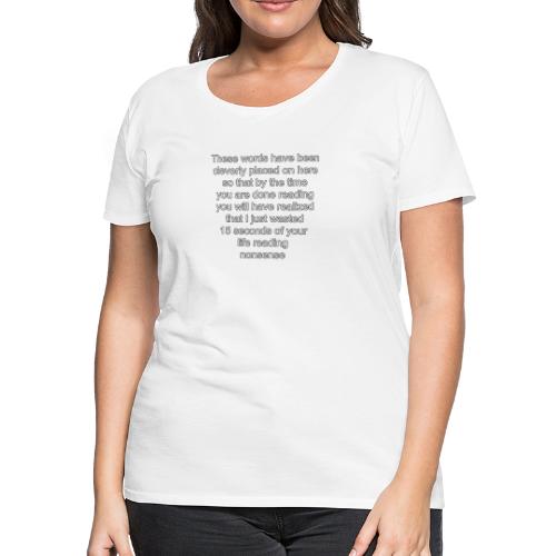 words on a shirt - Women's Premium T-Shirt