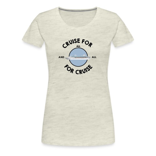 cruiseforall - Women's Premium T-Shirt