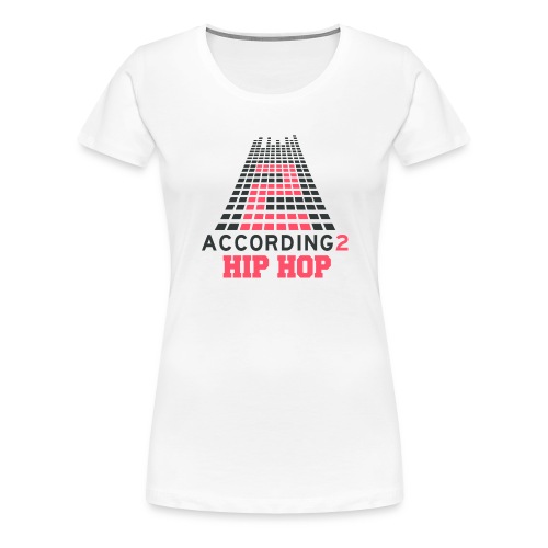 Classic According 2 Hip-Hop In Color - Women's Premium T-Shirt