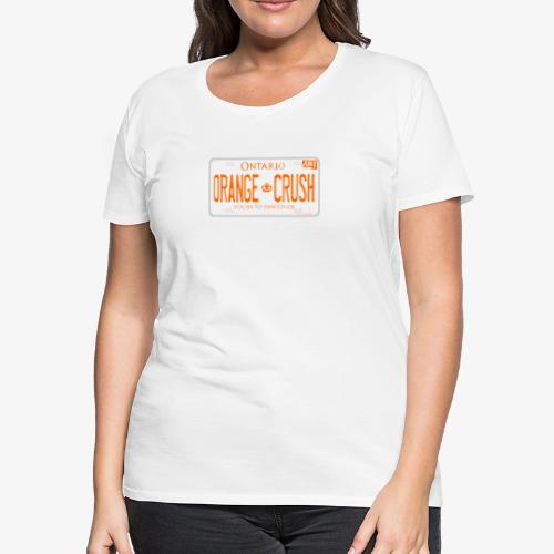 ONTARIO NDP ORANGE CRUSH LICENCE PLATE - Women's Premium T-Shirt