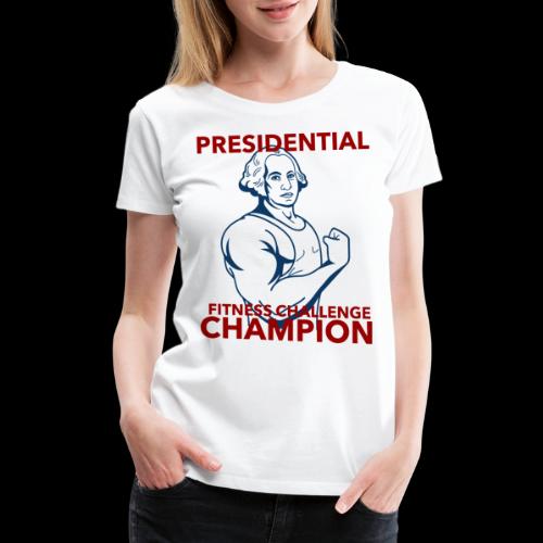 Presidential Fitness Challenge Champ - Washington - Women's Premium T-Shirt