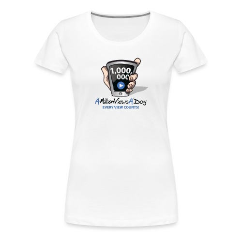 AMillionViewsADay - every view counts! - Women's Premium T-Shirt