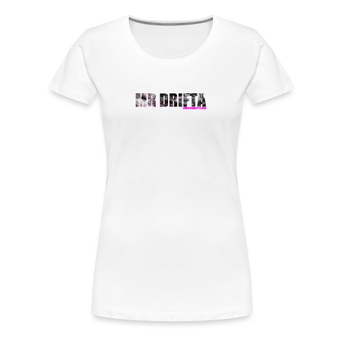 MR DRIFTA - Women's Premium T-Shirt