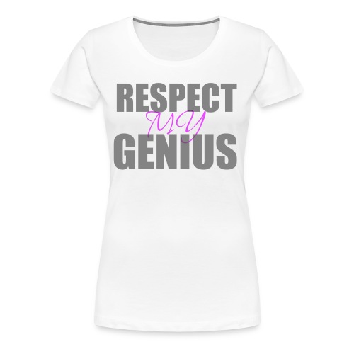 Respect My Genius pink - Women's Premium T-Shirt
