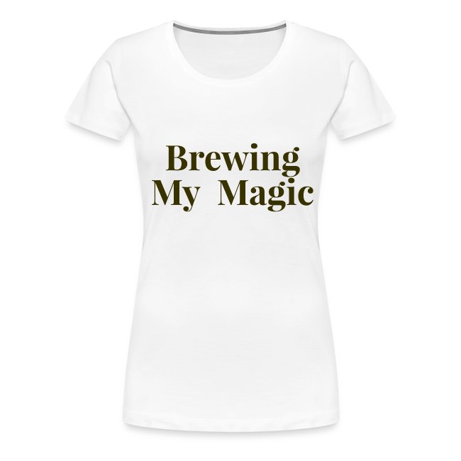 Brewing My Magic Women's Tee