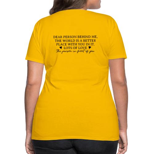 Dear Person Behind Me - Life is Better with you #2 - Women's Premium T-Shirt