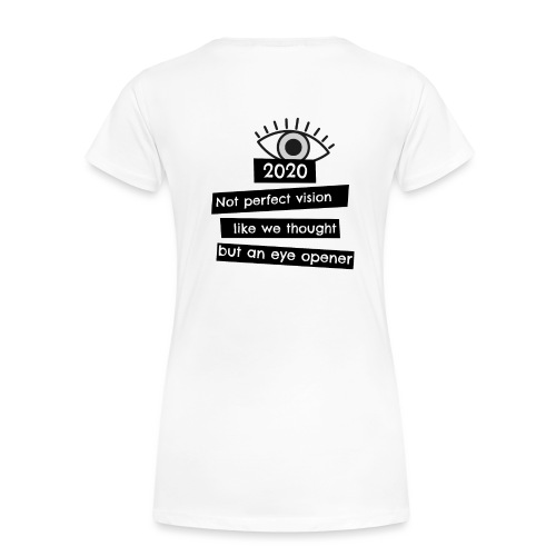 2020 Eye Opener - Women's Premium T-Shirt