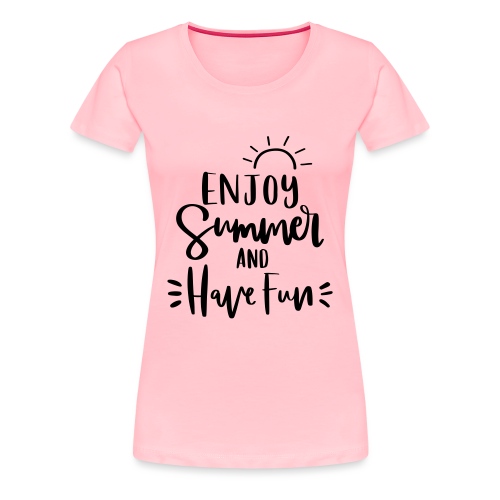 Enjoy Summer & Have Fun Teacher T-Shirts - Women's Premium T-Shirt