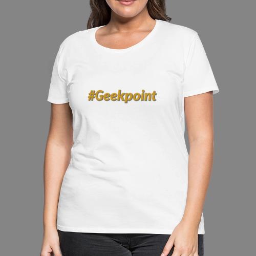 #Geekpoint - Women's Premium T-Shirt