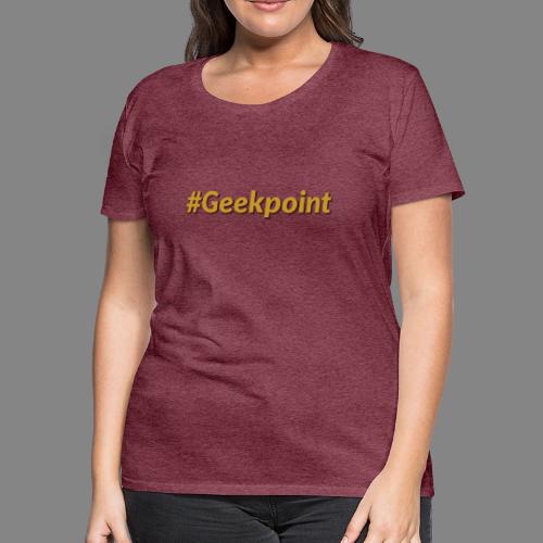 #Geekpoint - Women's Premium T-Shirt