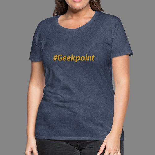 #Geekpoint - Women's Premium T-Shirt