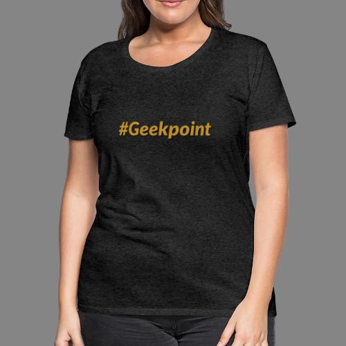 #Geekpoint - Women's Premium T-Shirt