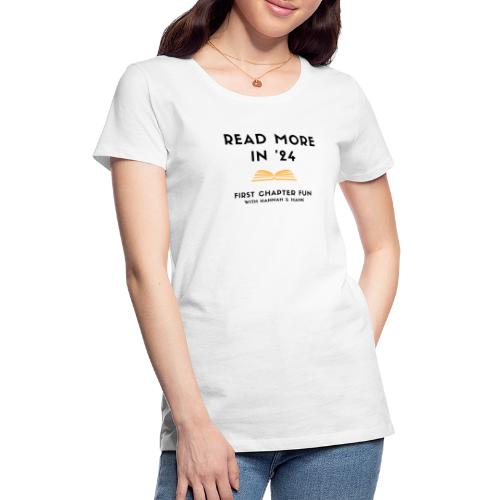 First Chapter Fun Read More in 24 - Women's Premium T-Shirt