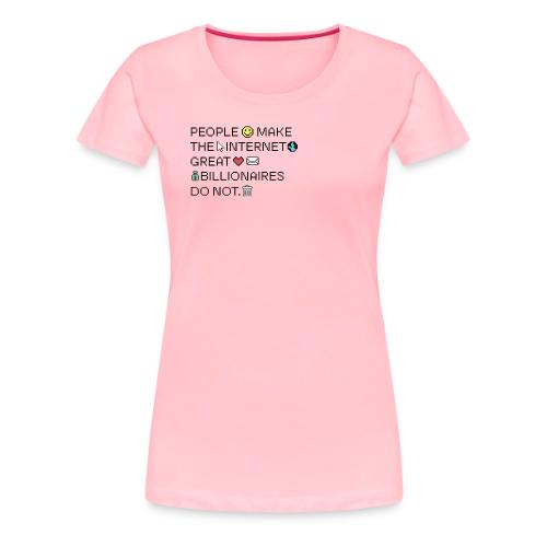People Make The Internet Great - Pixel - Women's Premium T-Shirt