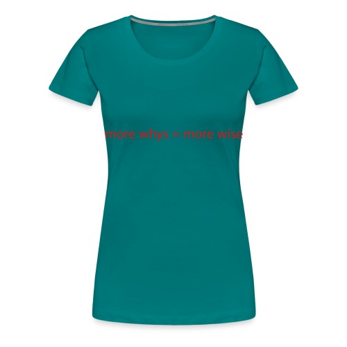 whys wise - Women's Premium T-Shirt