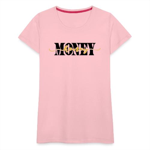 Money Honey - Women's Premium T-Shirt