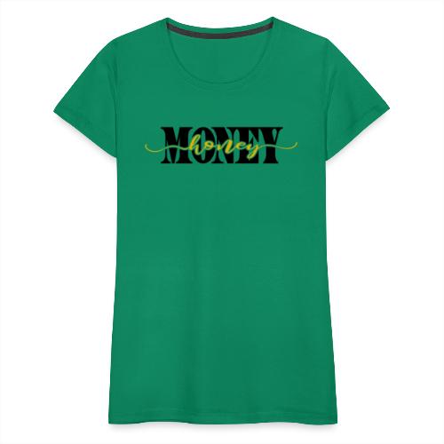 Money Honey - Women's Premium T-Shirt