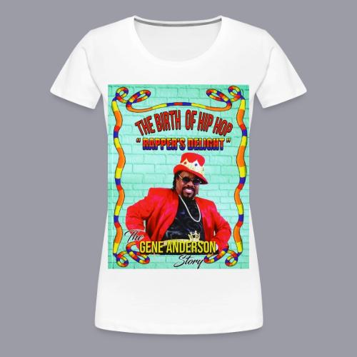 THE BIRTH OF HIP HOP RAPPER'S DELIGHT - Women's Premium T-Shirt