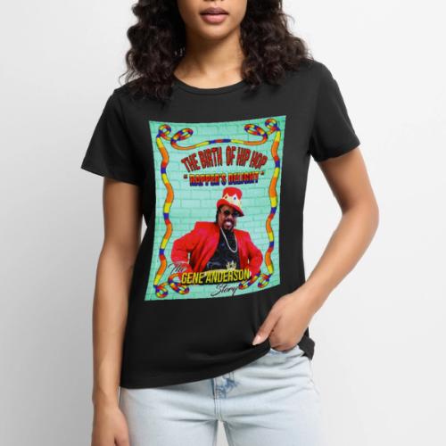 THE BIRTH OF HIP HOP RAPPER'S DELIGHT - Women's Premium T-Shirt
