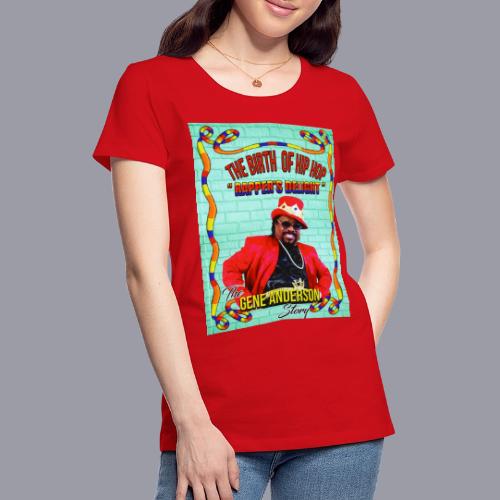 THE BIRTH OF HIP HOP RAPPER'S DELIGHT - Women's Premium T-Shirt