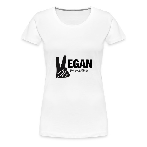 Vegan For Everything black design - Women's Premium T-Shirt
