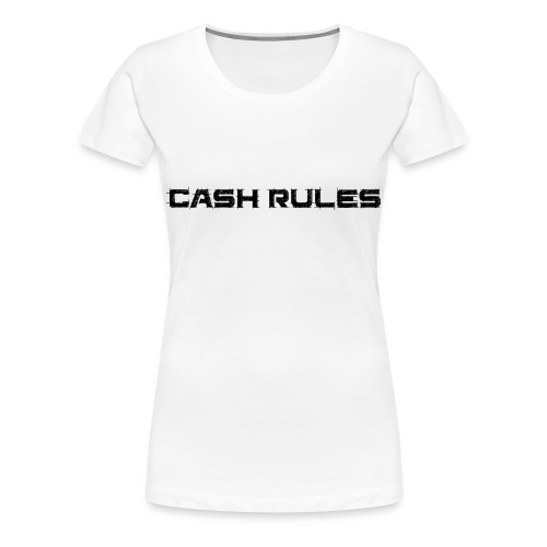 cashrules - Women's Premium T-Shirt