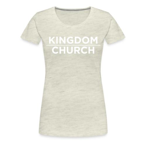 KingdomOverChurchWhite - Women's Premium T-Shirt