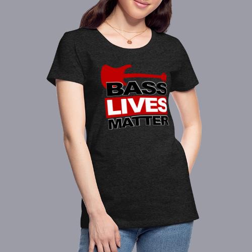 BASS LIVES MATTER - Women's Premium T-Shirt