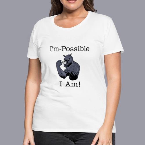 I AM Possible - Women's Premium T-Shirt