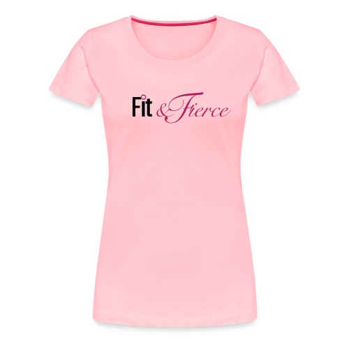Fit Fierce - Women's Premium T-Shirt
