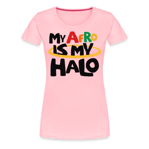 MY AFRO IS MY HALO (BLACK) - Women's Premium T-Shirt
