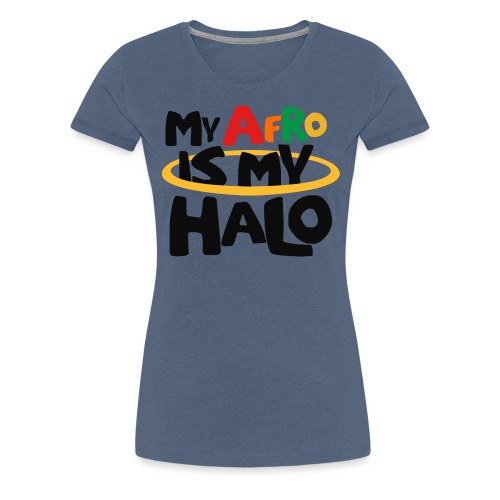 MY AFRO IS MY HALO (BLACK) - Women's Premium T-Shirt