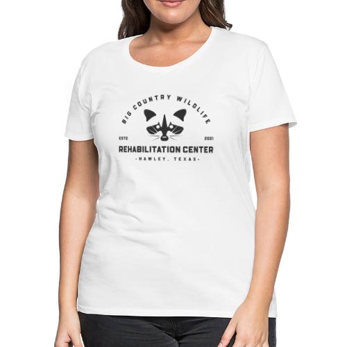 Big Country Wildlife Rehabilitation Center - Women's Premium T-Shirt