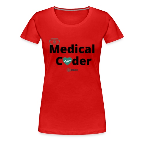 AAPC Medical Coder Shirts and Much More - Women's Premium T-Shirt
